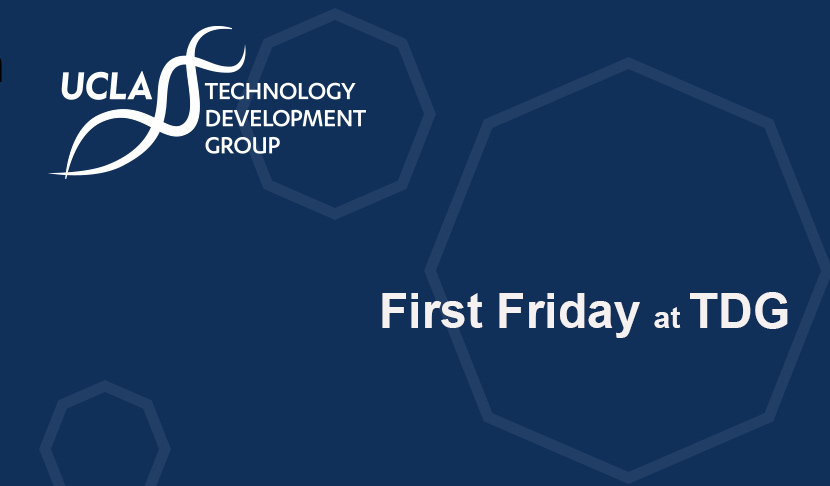 UCLA Technology Development Group: First Friday at TDG